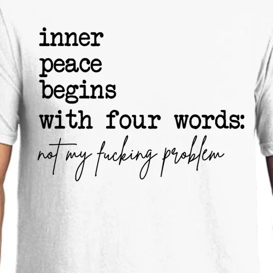 Inner Peace Begins With Four Words Not My Fking Problem Pajama Set