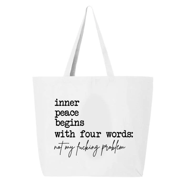 Inner Peace Begins With Four Words Not My Fking Problem 25L Jumbo Tote