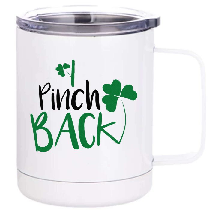 I Pinch Back Funny St. Patrick's Day Front & Back 12oz Stainless Steel Tumbler Cup