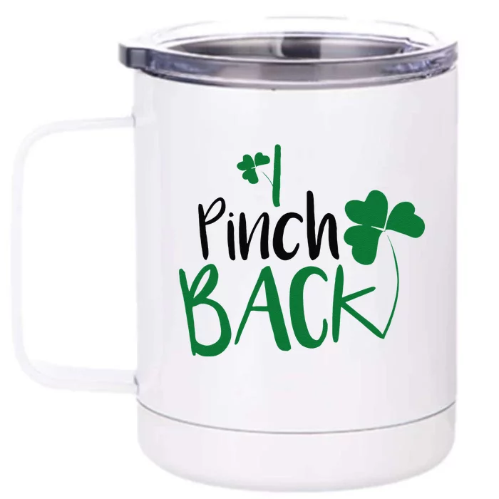 I Pinch Back Funny St. Patrick's Day Front & Back 12oz Stainless Steel Tumbler Cup