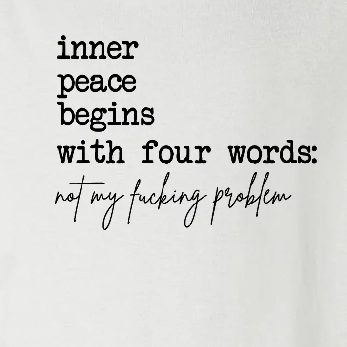 Inner Peace Begins With Four Words Not My Fking Problem T Toddler Long Sleeve Shirt