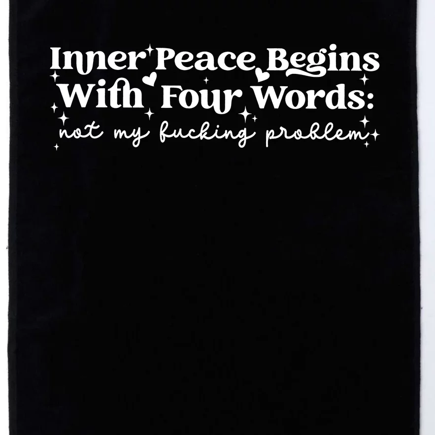 Inner Peace Begins With Four Words Platinum Collection Golf Towel