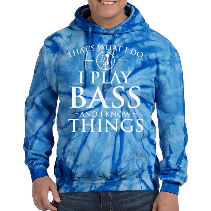 I Play Bass And I Know Things Bass Player Tie Dye Hoodie