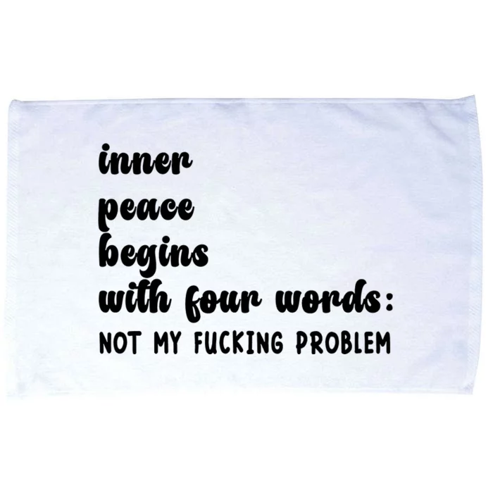 Inner Peace Begins With Four Words Hilarious Joke Microfiber Hand Towel