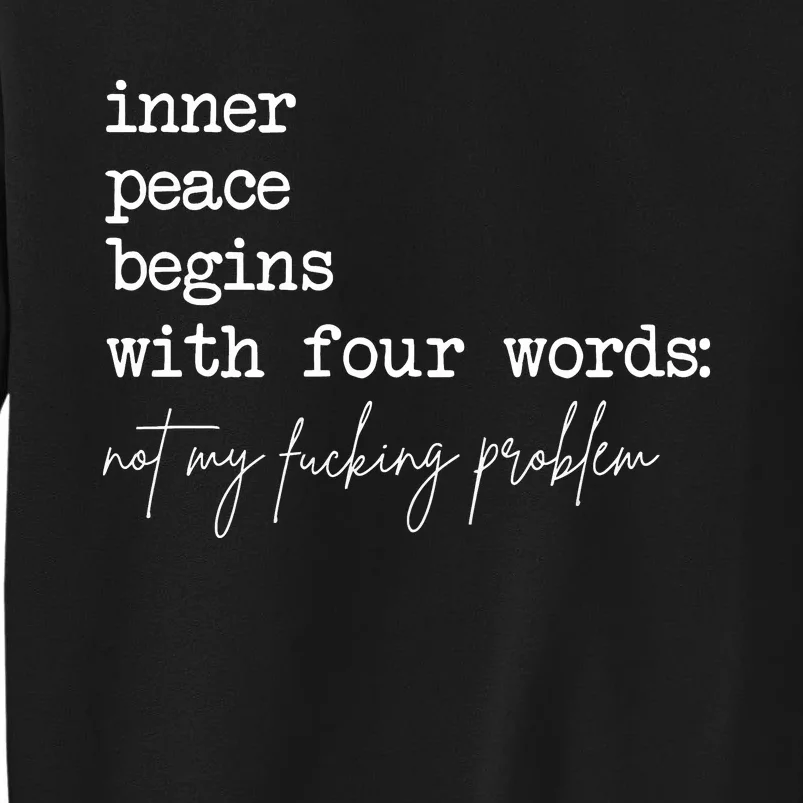 Inner Peace Begins With Four Words Sweatshirt