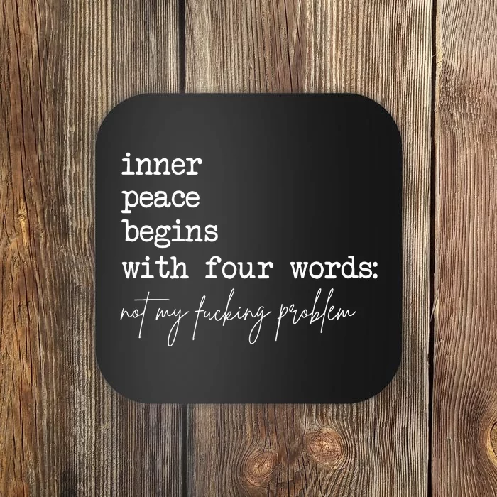 Inner Peace Begins With Four Words Coaster