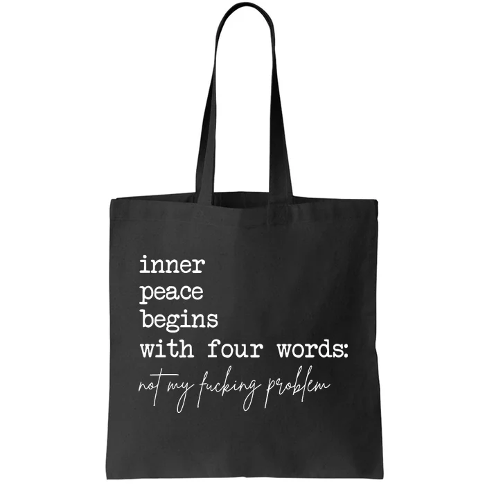 Inner Peace Begins With Four Words Tote Bag