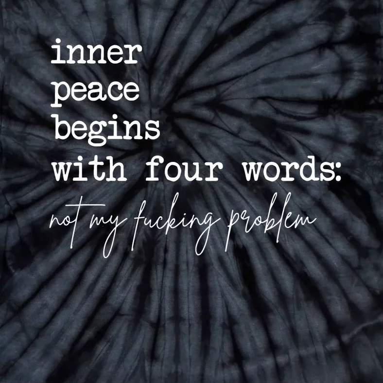 Inner Peace Begins With Four Words Tie-Dye T-Shirt