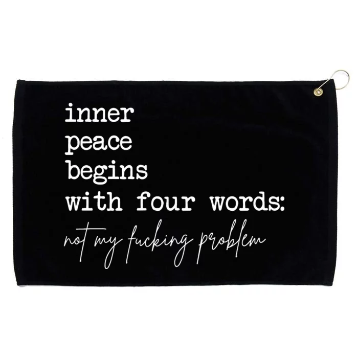 Inner Peace Begins With Four Words Grommeted Golf Towel