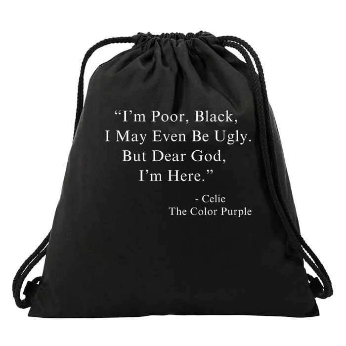 IM Poor Black I May Even Be Ugly Celie Purple Color Movie Drawstring Bag