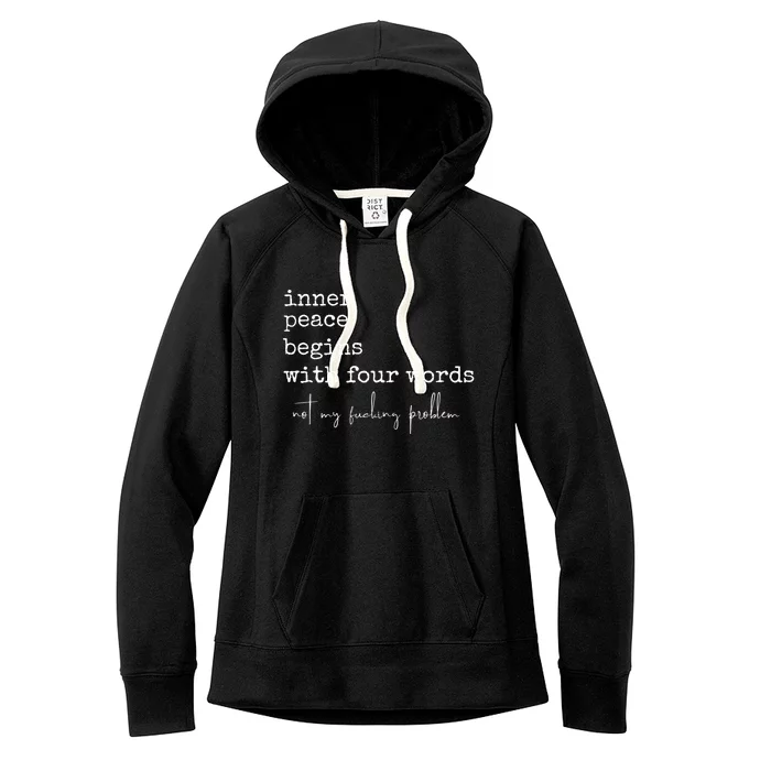 Inner Peace Begins With Four Words Women's Fleece Hoodie