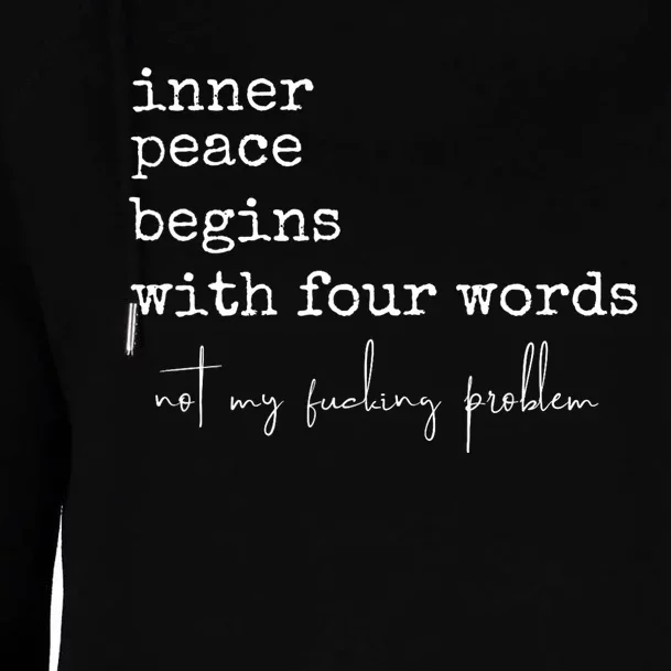 Inner Peace Begins With Four Words Womens Funnel Neck Pullover Hood