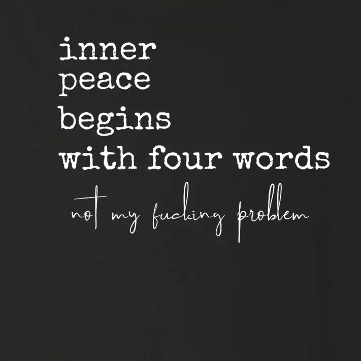 Inner Peace Begins With Four Words Toddler Long Sleeve Shirt