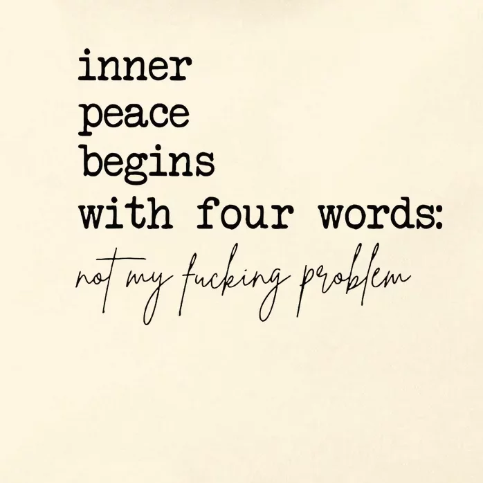 Inner Peace Begins With Four Words Zip Tote Bag