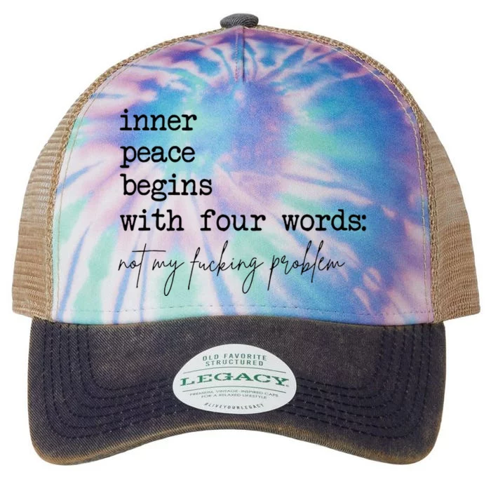 Inner Peace Begins With Four Words Legacy Tie Dye Trucker Hat