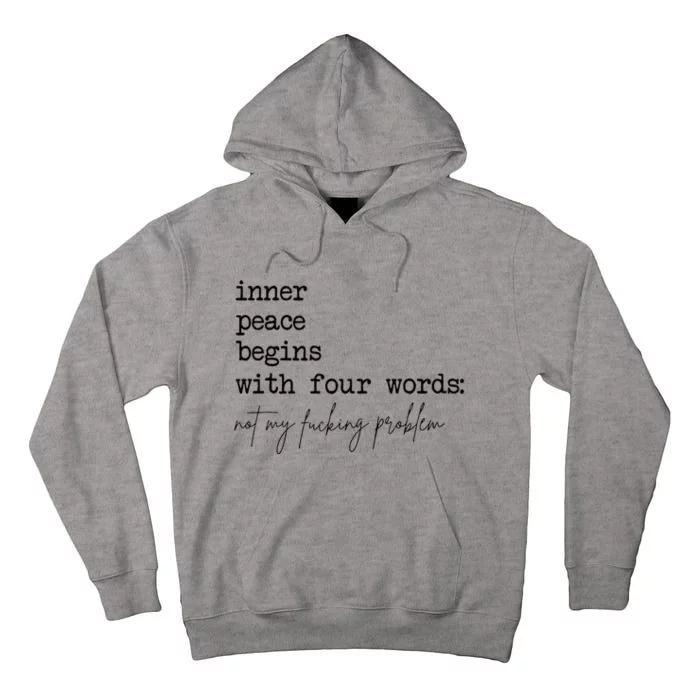 Inner Peace Begins With Four Words Tall Hoodie