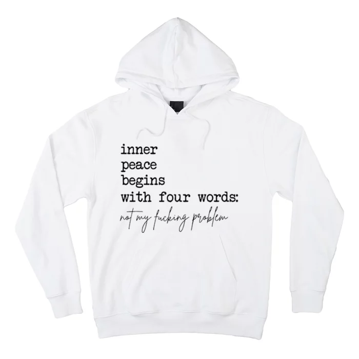 Inner Peace Begins With Four Words Hoodie