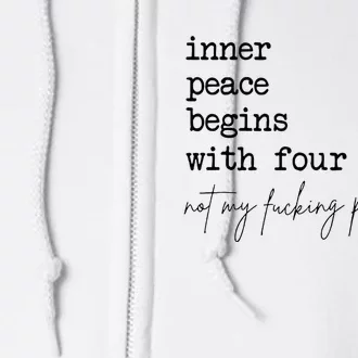 Inner Peace Begins With Four Words Full Zip Hoodie