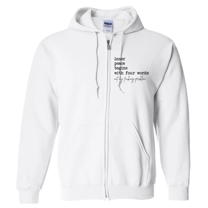 Inner Peace Begins With Four Words Full Zip Hoodie