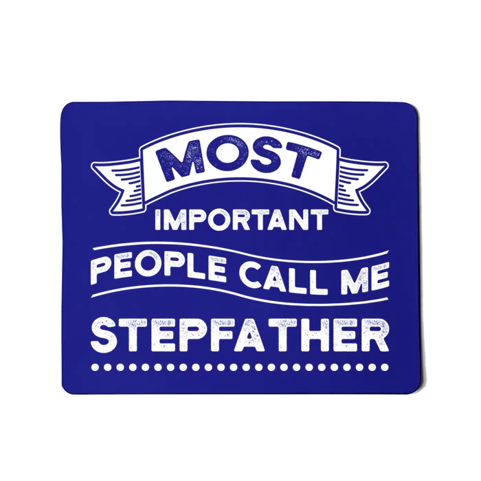 Important People Call Stepfather Stepson Bonusson Stepdad Great Gift Mousepad