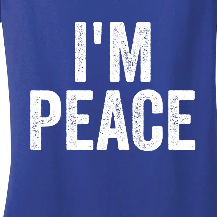 I'm Peace Cool Gift I Come In Peace Funny Couple's Matching Gift Women's V-Neck T-Shirt