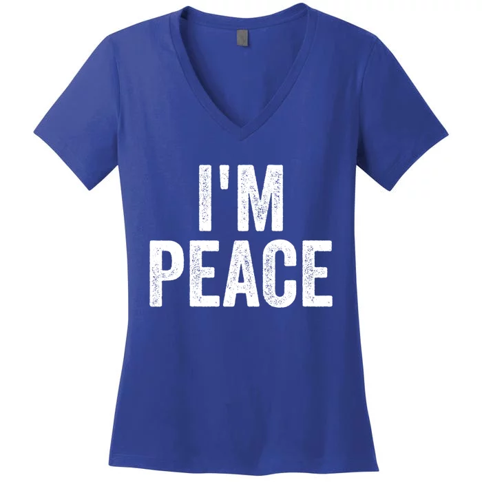 I'm Peace Cool Gift I Come In Peace Funny Couple's Matching Gift Women's V-Neck T-Shirt