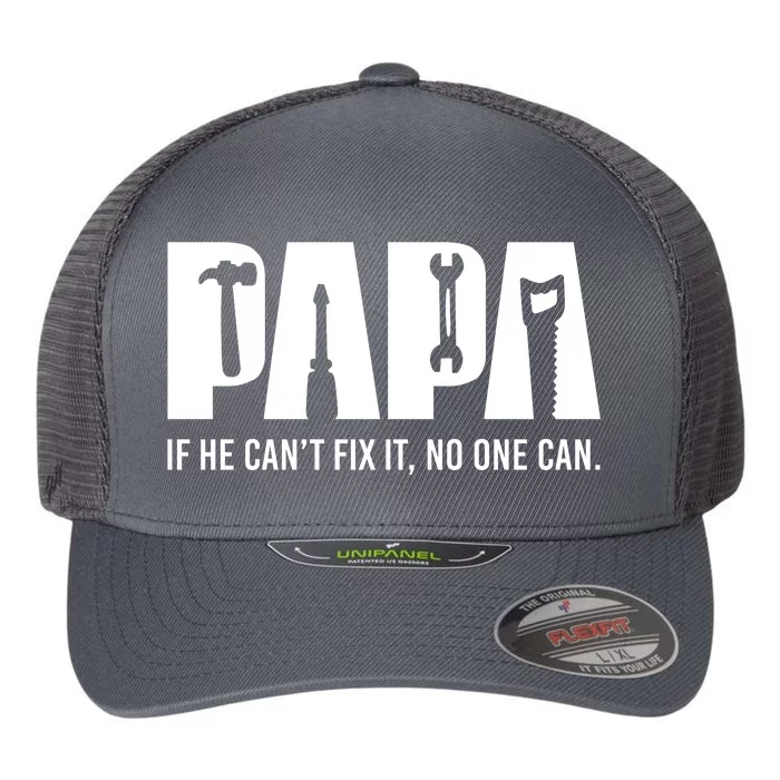 If Papa CanT Fix It Flexfit Unipanel Trucker Cap