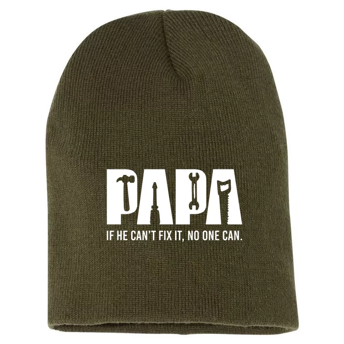 If Papa CanT Fix It Short Acrylic Beanie