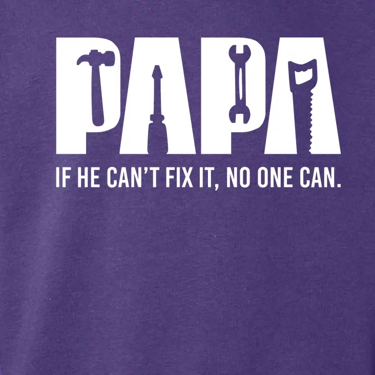 If Papa CanT Fix It Toddler Hoodie