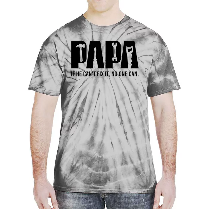 If Papa CanT Fix It Tie-Dye T-Shirt