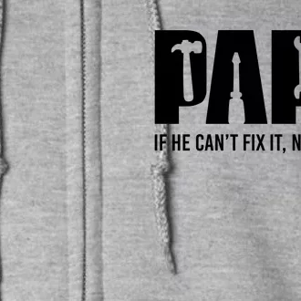 If Papa CanT Fix It Full Zip Hoodie