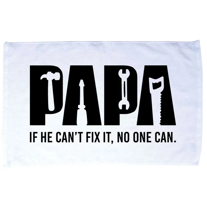 If Papa CanT Fix It Microfiber Hand Towel