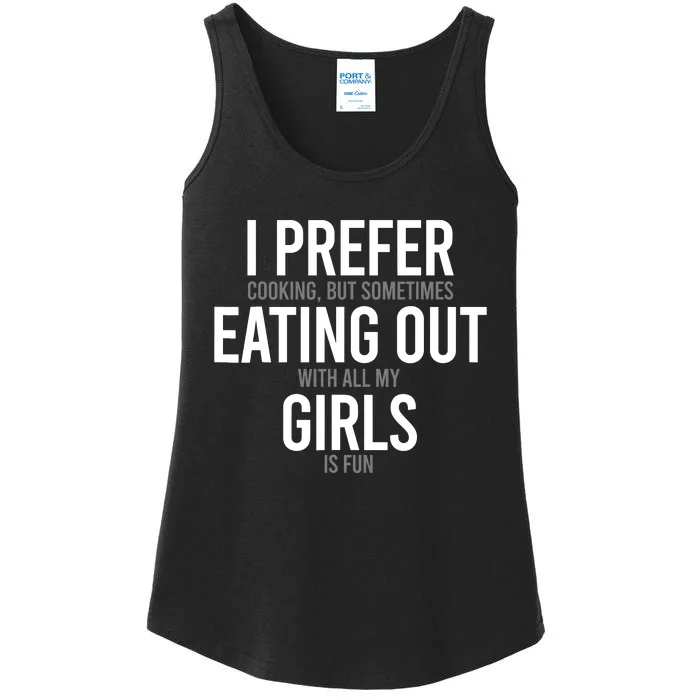 I Prefer Cooking But Sometimes Eating Out With All My Girl Ladies Essential Tank