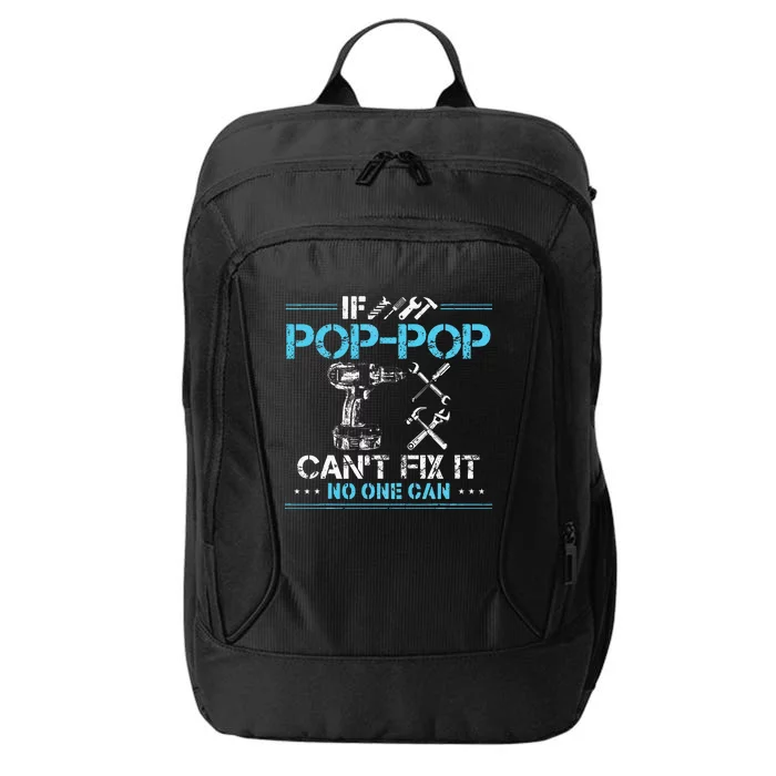 If Poppop CanT Fix It No One Can Gifts For Fathers Day City Backpack