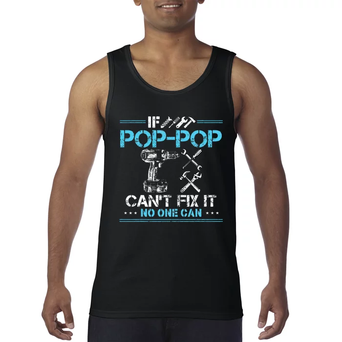 If Poppop CanT Fix It No One Can Gifts For Fathers Day Tank Top