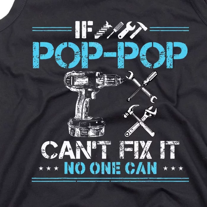 If Poppop CanT Fix It No One Can Gifts For Fathers Day Tank Top