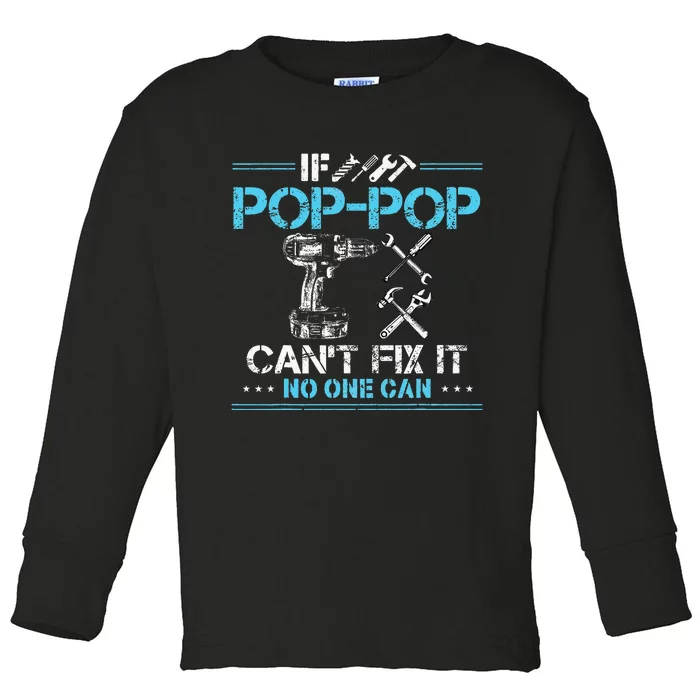 If Poppop CanT Fix It No One Can Gifts For Fathers Day Toddler Long Sleeve Shirt