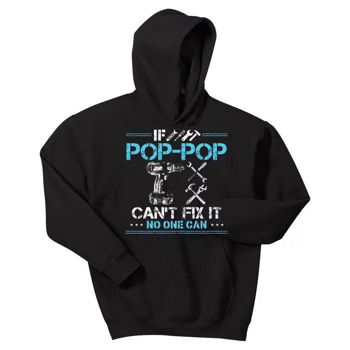 If Poppop CanT Fix It No One Can Gifts For Fathers Day Kids Hoodie