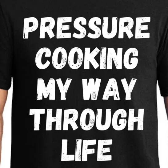 Instant Pressure Cooking My Way Through Life Funny Chef Gift Pajama Set