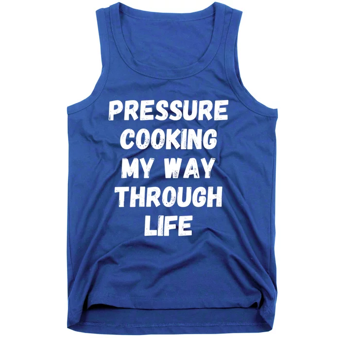 Instant Pressure Cooking My Way Through Life Funny Chef Gift Tank Top