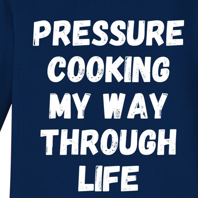 Instant Pressure Cooking My Way Through Life Funny Chef Gift Baby Long Sleeve Bodysuit