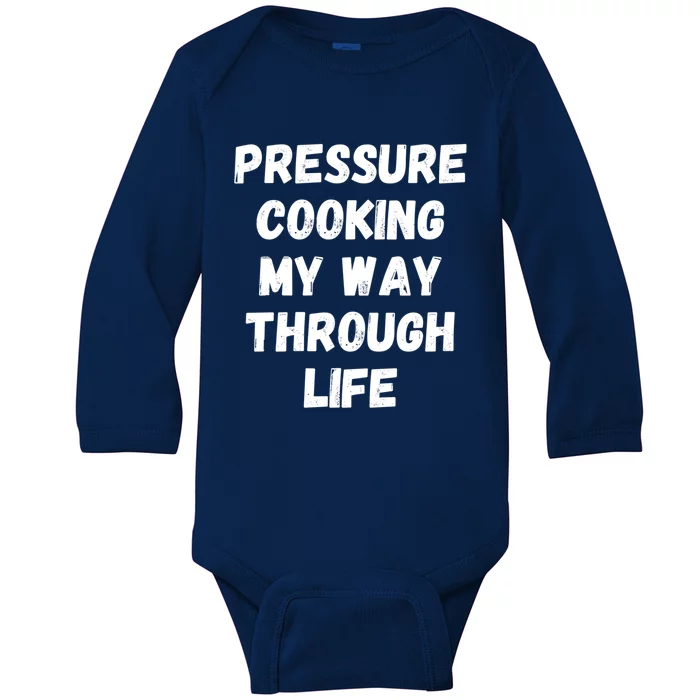 Instant Pressure Cooking My Way Through Life Funny Chef Gift Baby Long Sleeve Bodysuit