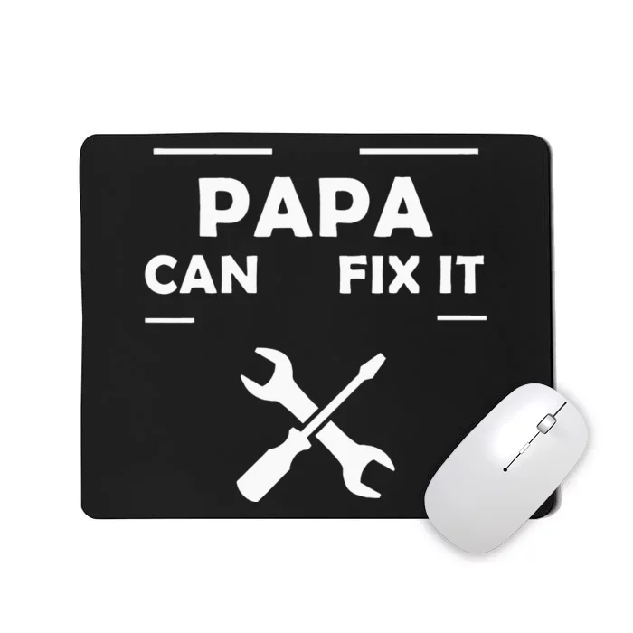 If Papa Cant Fix It No One Can Mousepad