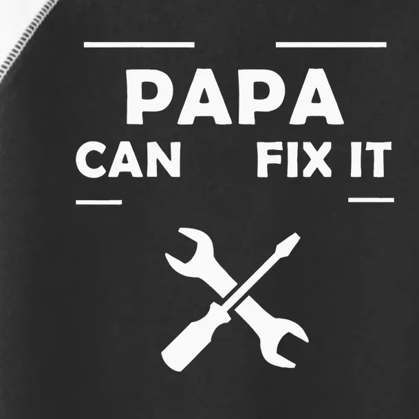 If Papa Cant Fix It No One Can Toddler Fine Jersey T-Shirt