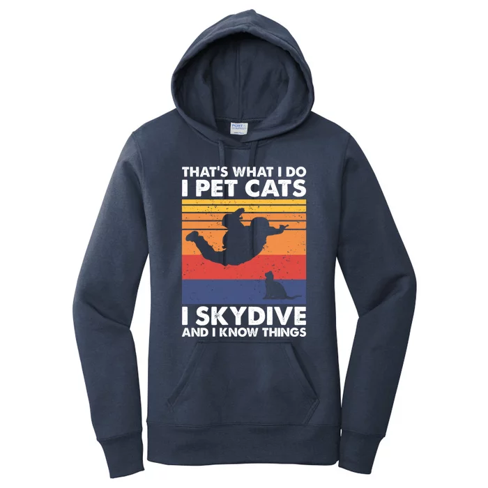 I Pet Cats I Skydive And I Know Things Vintage Skydiving Gift Women's Pullover Hoodie