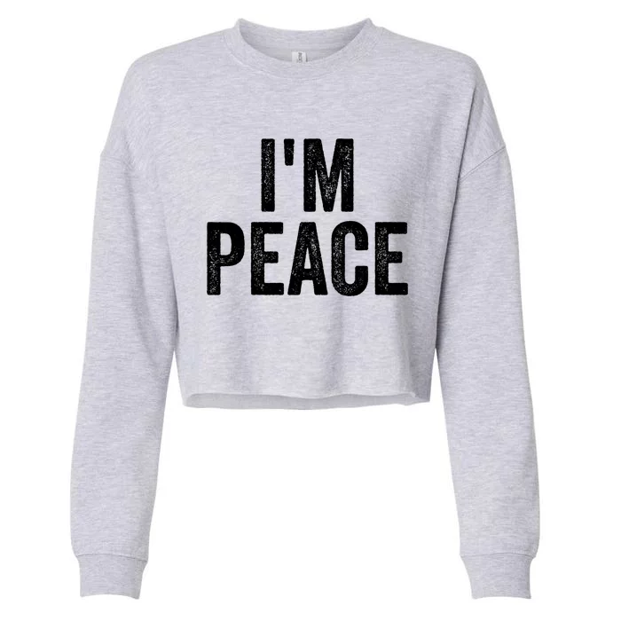 Im Peace Cool Gift I Come In Peace Funny Couples Matching Gift Cropped Pullover Crew