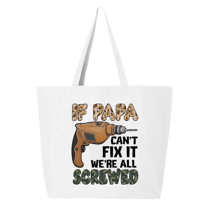 If Papa Can't Fix It We're All Screwed Father's Day 25L Jumbo Tote