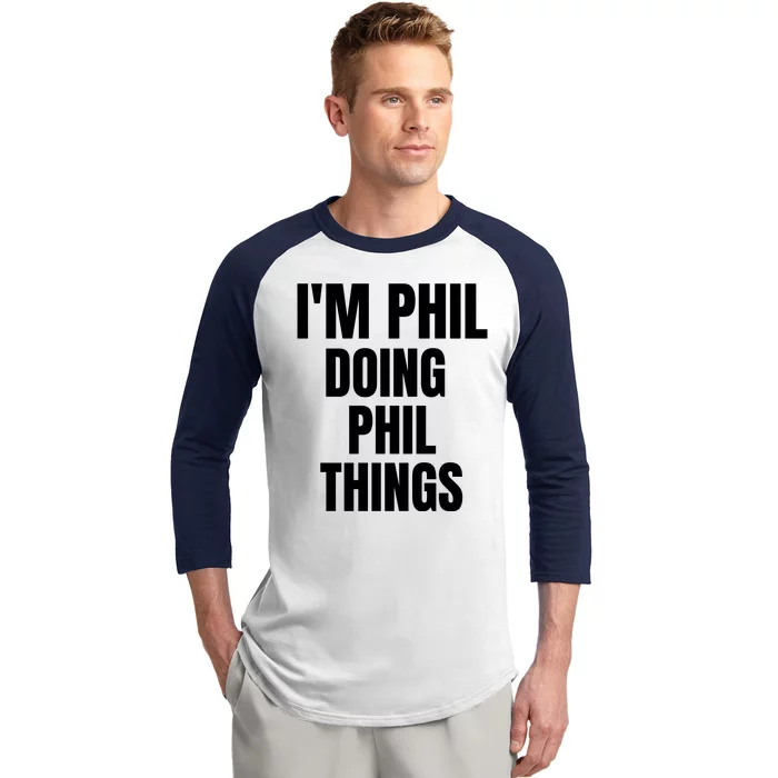 IM Phil Doing Phil Things Baseball Sleeve Shirt