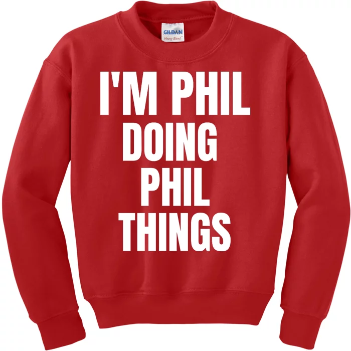 IM Phil Doing Phil Things Kids Sweatshirt