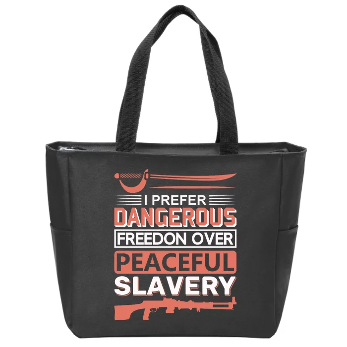 I Prefer Dangerous Freedom Peaceful Slavery Zip Tote Bag